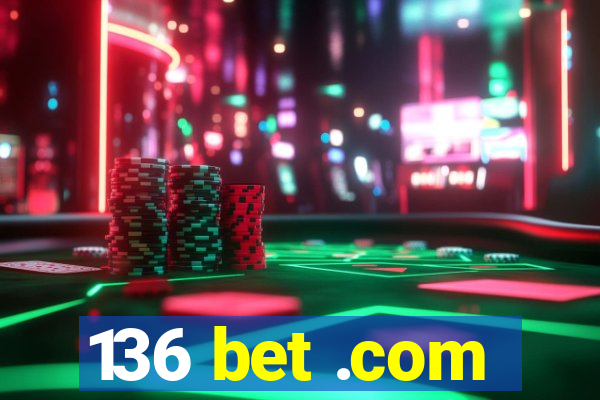 136 bet .com